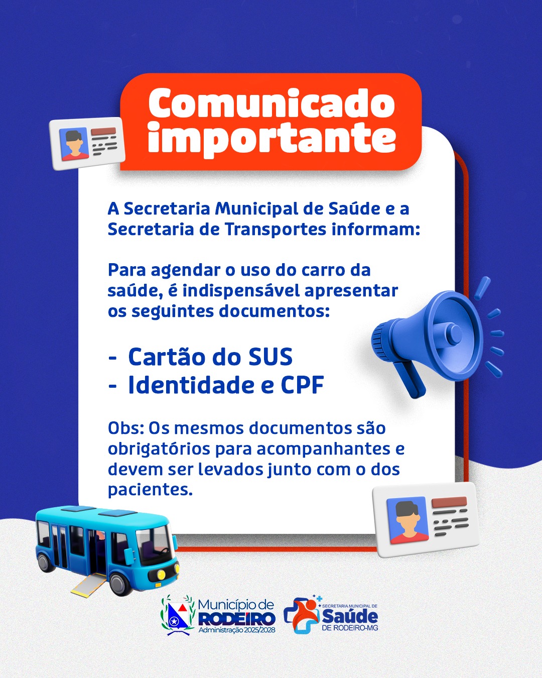 A Secretaria Municipal de Saúde e a Secretaria de Transportes reforçam a informação